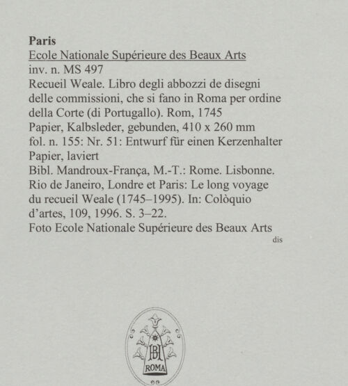Rückseite von Ecole Nationale Supérieure des Beaux Arts [https://www.deutsche-digitale-bibliothek.de/content/lizenzen/rv-ez/] Recueil Weale. Libro degli abbozzi de disegni delle commissioni, che si fano in Roma per ordine della Corte (di Portugallo)Nr. 51: Entwurf für einen Kerzenhalter - , bh588190_recto. Foto.