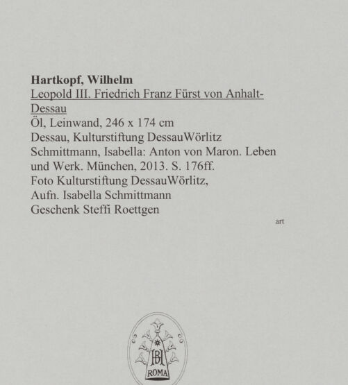 Rückseite von Kulturstiftung Dessau Wörlitz [https://www.deutsche-digitale-bibliothek.de/content/lizenzen/rv-ez/] Bildnis des Leopold III. Friedrich Franz Fürst von Anhalt-Dessau - , bh588528_recto. Foto: Schmittmann, Isabella.