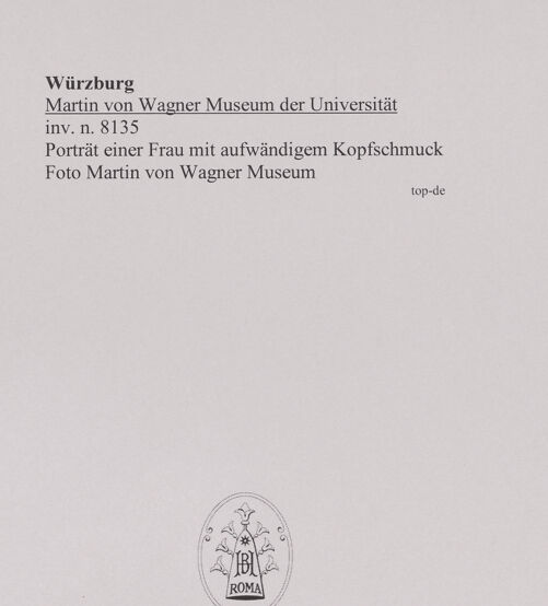 Rückseite von Martin von Wagner Museum [https://www.deutsche-digitale-bibliothek.de/content/lizenzen/rv-ez/] Porträt einer Frau mit aufwendigem Kopfschmuck - , bh588966_recto. Foto.