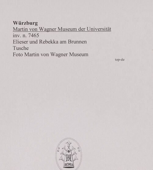 Rückseite von Martin von Wagner Museum [https://www.deutsche-digitale-bibliothek.de/content/lizenzen/rv-ez/] Elieser und Rebekka am Brunnen - , bh588970_recto. Foto.