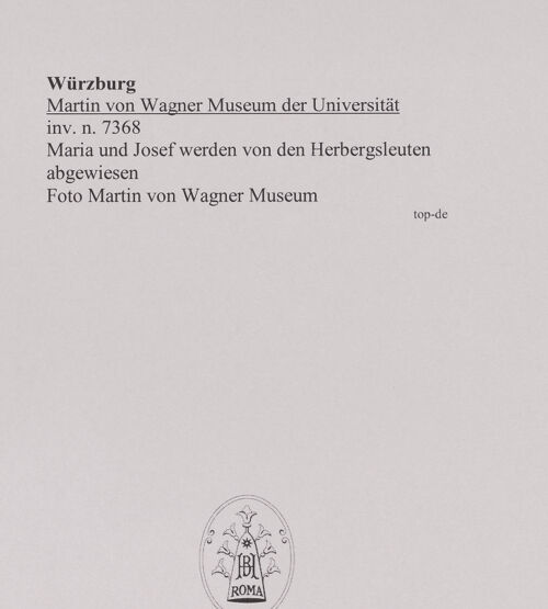 Rückseite von Martin von Wagner Museum [https://www.deutsche-digitale-bibliothek.de/content/lizenzen/rv-ez/] Maria und Josef werden von den Herbergsleuten abgewiesen - , bh588984_recto. Foto.