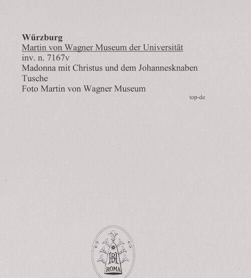 Rückseite von Martin von Wagner Museum [https://www.deutsche-digitale-bibliothek.de/content/lizenzen/rv-ez/] Madonna mit Christus und dem Johannesknaben - , bh589007_recto. Foto.
