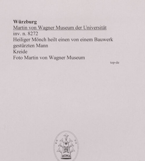 Rückseite von Martin von Wagner Museum [https://www.deutsche-digitale-bibliothek.de/content/lizenzen/rv-ez/] Heiliger Mönch heilt einen von einem Bauwerk gestürzten Mann - , bh589016_recto. Foto.