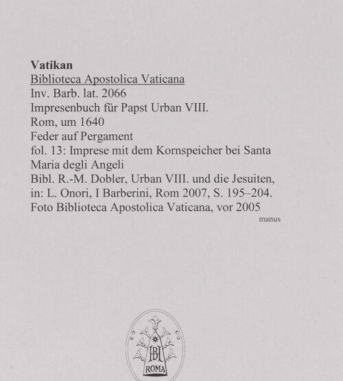 Rückseite von Biblioteca Apostolica Vaticana [https://www.deutsche-digitale-bibliothek.de/content/lizenzen/rv-ez/] Impresenbuch für Papst Urban VIII.Imprese mit dem Kornspeicher bei Santa Maria degli Angeli - , bh589341_recto. Foto.