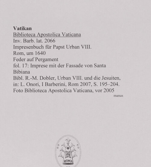 Rückseite von Biblioteca Apostolica Vaticana [https://www.deutsche-digitale-bibliothek.de/content/lizenzen/rv-ez/] Impresenbuch für Papst Urban VIII.Imprese mit der Fassade von Santa Bibiana - , bh589345_recto. Foto.