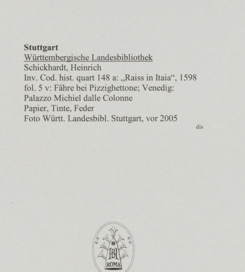 Rückseite von Württembergische Landesbibliothek Stuttgart [https://www.deutsche-digitale-bibliothek.de/content/lizenzen/rv-ez/] Reiseaufzeichnungen"Raiss in Itaia"Fähre bei Pizzighettone; Venedig: Palazzo Michiel dalle Colonne - , bh589727_recto. Foto.