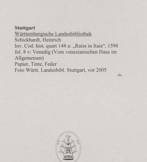 Rückseite von Württembergische Landesbibliothek Stuttgart [https://www.deutsche-digitale-bibliothek.de/content/lizenzen/rv-ez/] Reiseaufzeichnungen"Raiss in Itaia"Venedig (Vom venezianischen Haus im Allgemeinen) - , bh589732_recto. Foto.