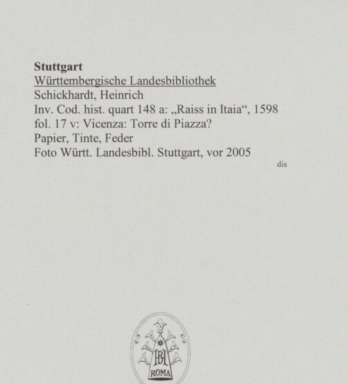 Rückseite von Württembergische Landesbibliothek Stuttgart [https://www.deutsche-digitale-bibliothek.de/content/lizenzen/rv-ez/] Reiseaufzeichnungen"Raiss in Itaia"Vicenza: Torre di Piazza? - , bh589748_recto. Foto.