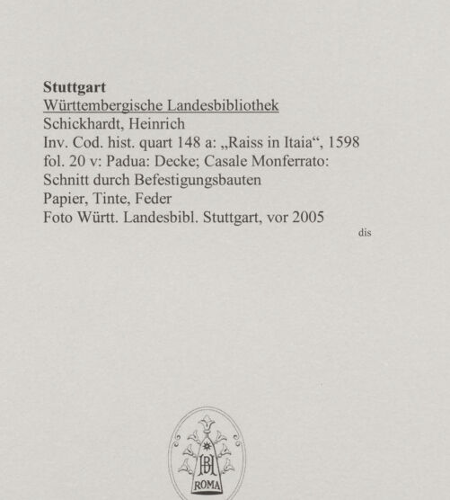 Rückseite von Württembergische Landesbibliothek Stuttgart [https://www.deutsche-digitale-bibliothek.de/content/lizenzen/rv-ez/] Reiseaufzeichnungen"Raiss in Itaia"Padua: Decke; Casale Monferrato: Schnitt durch Befestigungsbauten - , bh589753_recto. Foto.