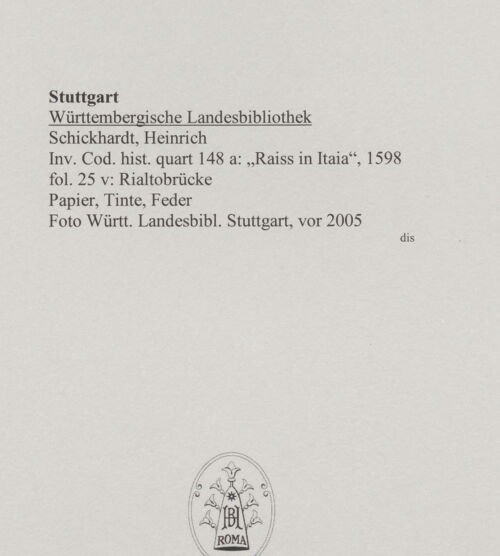 Rückseite von Württembergische Landesbibliothek Stuttgart [https://www.deutsche-digitale-bibliothek.de/content/lizenzen/rv-ez/] Reiseaufzeichnungen"Raiss in Itaia"Rialtobrücke - , bh589760_recto. Foto.