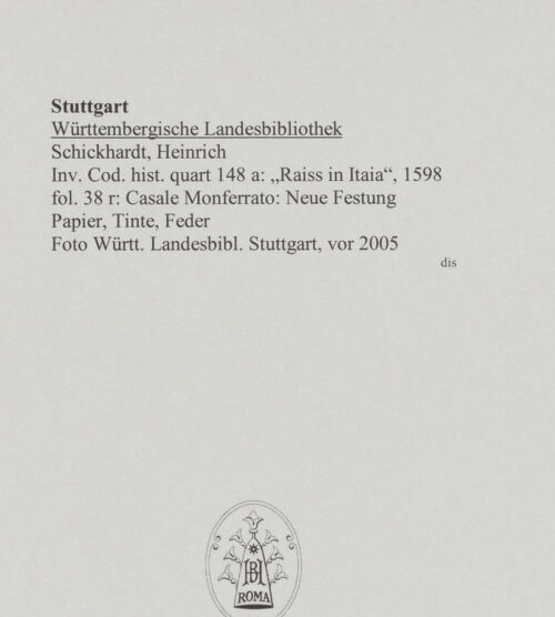 Rückseite von Württembergische Landesbibliothek Stuttgart [https://www.deutsche-digitale-bibliothek.de/content/lizenzen/rv-ez/] Reiseaufzeichnungen"Raiss in Itaia"Casale Monferrato: Neue Festung - , bh589780_recto. Foto.