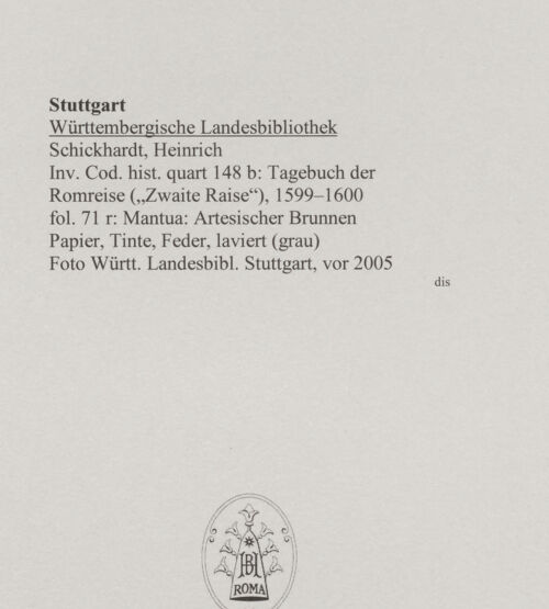Rückseite von Württembergische Landesbibliothek Stuttgart [https://www.deutsche-digitale-bibliothek.de/content/lizenzen/rv-ez/] ReiseaufzeichnungenTagebuch der Romreise ("Zwaite Raise")Mantua: Artesischer Brunnen - , bh589865_recto. Foto.