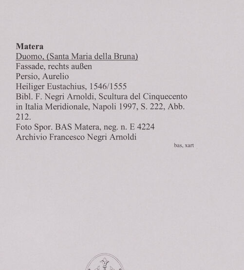 Rückseite von Sopr. BAS Matera [https://www.deutsche-digitale-bibliothek.de/content/lizenzen/rv-ez/] Heiliger Eustachius - Gesamtansicht, bh590728_recto. Foto.