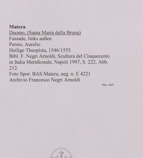 Rückseite von Sopr. BAS Matera [https://www.deutsche-digitale-bibliothek.de/content/lizenzen/rv-ez/] Heilige Theopista - Gesamtansicht, bh590729_recto. Foto.