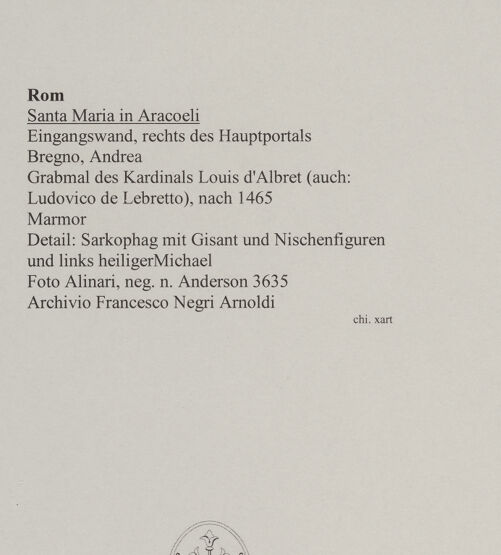 Rückseite von Alinari [https://www.deutsche-digitale-bibliothek.de/content/lizenzen/rv-ez/] Grabmal des Kardinals Louis d'Albret (auch: Ludovico de Lebretto, +1465)Sarkophag mit Liegefigur - Sarkophag, Liegefigur und Nischenfiguren, bh590967_recto. Foto.