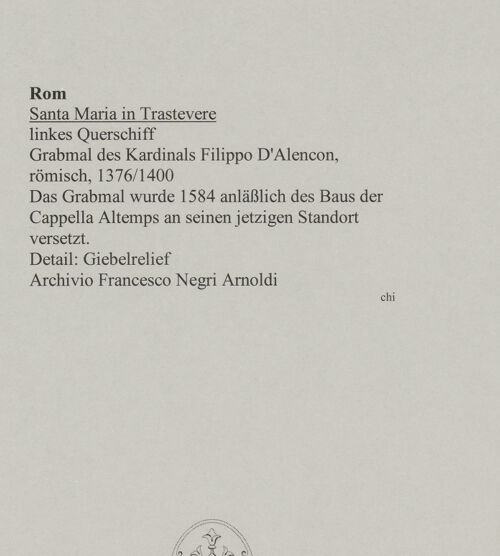 Rückseite von unbekannt [https://www.deutsche-digitale-bibliothek.de/content/lizenzen/rv-fz/] Grabmal des Kardinals Filippo D'Alencon - Detail: Gibelrelief, bh591002_recto. Foto.