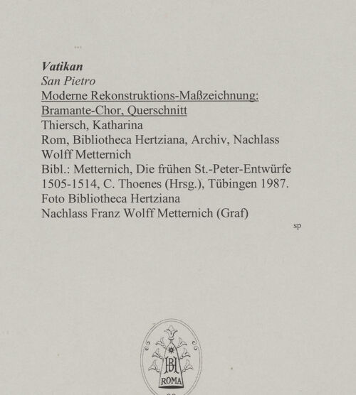 Rückseite von Bibliotheca Hertziana [https://www.deutsche-digitale-bibliothek.de/content/lizenzen/rv-fz/] Moderne Rekonstruktions-Maßzeichnungen diverser Entwürfe für den Neubau des Petersdoms - Bramante-Chor, Querschnitt, bh592705_recto. Foto.