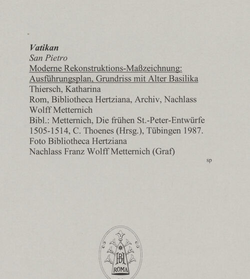 Rückseite von Bibliotheca Hertziana [https://www.deutsche-digitale-bibliothek.de/content/lizenzen/rv-fz/] Moderne Rekonstruktions-Maßzeichnungen diverser Entwürfe für den Neubau des Petersdoms - Ausführungsplan, Grundriss mit Alter Basilika, bh592711_recto. Foto.