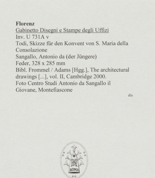 Rückseite von Centro Studi Antonio Sangallo il Giovane, Montefiascone [https://www.deutsche-digitale-bibliothek.de/content/lizenzen/rv-ez/] Todi, Skizze für den Konvent von S. Maria della Consolazione - , bh595486_recto. Foto.