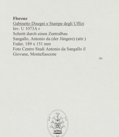 Rückseite von Centro Studi Antonio Sangallo il Giovane, Montefiascone [https://www.deutsche-digitale-bibliothek.de/content/lizenzen/rv-ez/] Schnitt durch einen Zentralbau - , bh595488_recto. Foto.