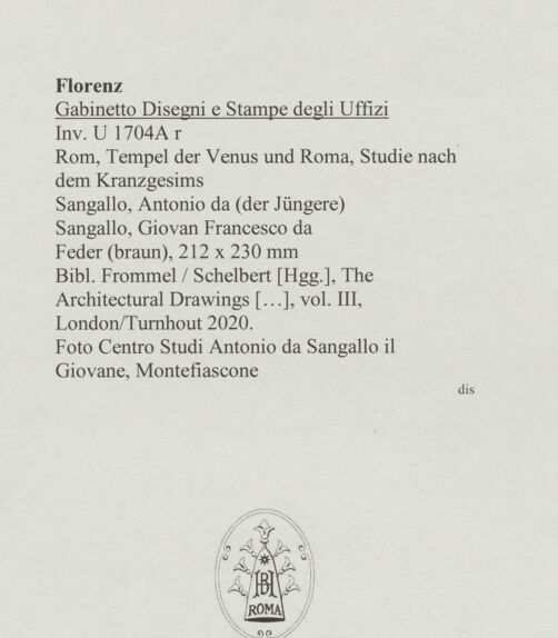 Rückseite von Centro Studi Antonio Sangallo il Giovane, Montefiascone [https://www.deutsche-digitale-bibliothek.de/content/lizenzen/rv-ez/] Rom, Tempel der Venus und Roma, Studien nach dem Kranzgesims - , bh595535_recto. Foto.