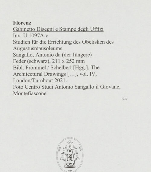 Rückseite von Centro Studi Antonio Sangallo il Giovane, Montefiascone [https://www.deutsche-digitale-bibliothek.de/content/lizenzen/rv-ez/] Studien für die Errichtung des Obelisken des Augustusmausoleums - , bh595648_recto. Foto.