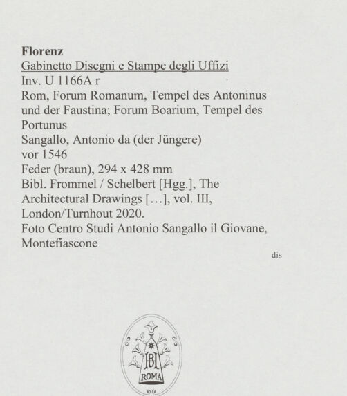 Rückseite von Centro Studi Antonio Sangallo il Giovane, Montefiascone [https://www.deutsche-digitale-bibliothek.de/content/lizenzen/rv-ez/] Rom, Tempel des Antoninus und der Faustina, Aufriss des Architravs in Seitenansicht, Skizze der Portikus von der Seite; Forum Boarium, Tempel der Fortuna, Grundriss des Baus und dreier Kapitelle mit Ecklösung sowie Vorder- und Seitenansicht des Tempels - , bh595697_recto. Foto.