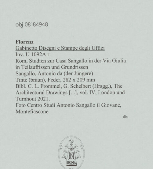 Rückseite von Centro Studi Antonio Sangallo il Giovane, Montefiascone [https://www.deutsche-digitale-bibliothek.de/content/lizenzen/rv-ez/] Rom, Studien zur Casa Sangallo in der Via Giulia in Teilaufrissen und Grundrissen - , bh600744_recto. Foto.