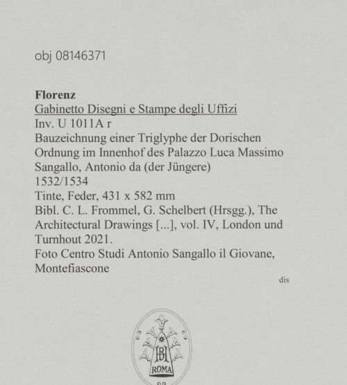 Rückseite von Centro Studi Antonio Sangallo il Giovane, Montefiascone [https://www.deutsche-digitale-bibliothek.de/content/lizenzen/rv-ez/] Bauzeichnung einer Triglyphe der Dorischen Ordnung im Innenhof des Palazzo Luca Massimo - , bh600764_recto. Foto.