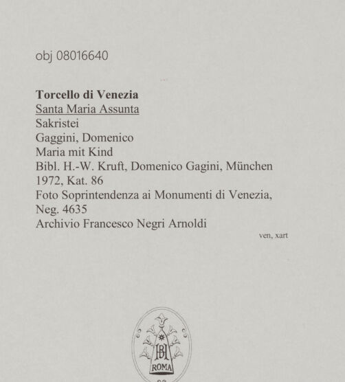 Rückseite von Soprintendenza ai Monumenti di Venezia [https://www.deutsche-digitale-bibliothek.de/content/lizenzen/rv-ez/] Maria mit Kind - , bh606229_recto. Foto.