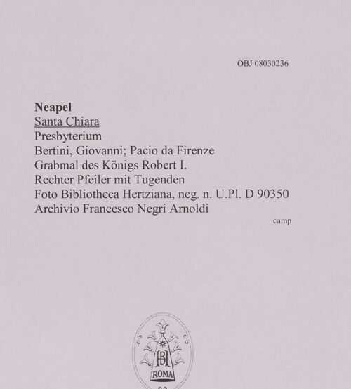 Rückseite von Bibliotheca Hertziana [https://www.deutsche-digitale-bibliothek.de/content/lizenzen/rv-fz/] Grabmal des Königs Robert I.Untere Hälfte: Karyatiden, Sarkophag und GrabkammerRechter Pfeiler mit Tugenden - Caritas, bh608521_recto. Foto.