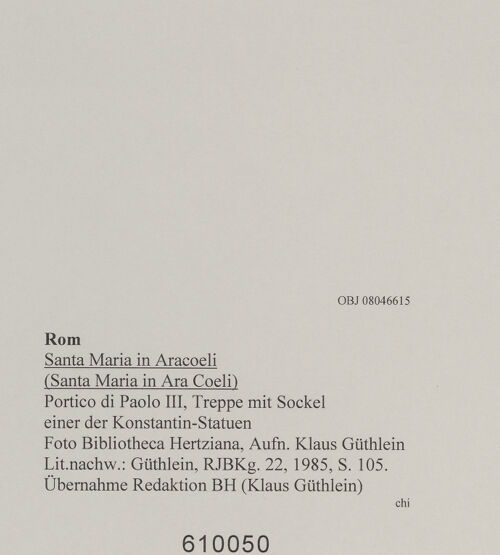 Rückseite von Bibliotheca Hertziana [https://www.deutsche-digitale-bibliothek.de/content/lizenzen/rv-fz/] Santa Maria in Aracoeli - Treppe zum Portico di Paolo III. mit Sockel einer der Konstantin-Statuen, bh610050_recto. Foto: Güthlein, Klaus.