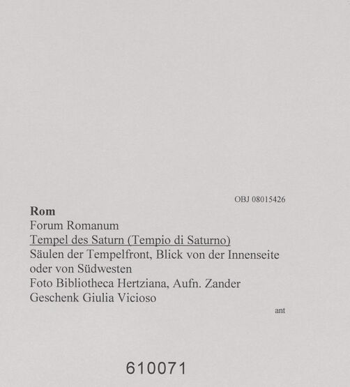 Rückseite von Bibliotheca Hertziana [https://www.deutsche-digitale-bibliothek.de/content/lizenzen/rv-fz/] Tempel des Saturn - Säulen der Tempelfront, Blick von der Innenseite / von Südwesten, bh610071_recto. Foto: Zander, Giuseppe?.